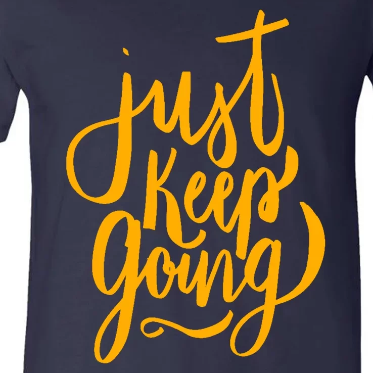 Just Keep Going Motivational Quote V-Neck T-Shirt