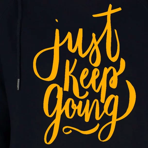 Just Keep Going Motivational Quote Womens Funnel Neck Pullover Hood