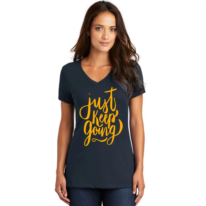 Just Keep Going Motivational Quote Women's V-Neck T-Shirt