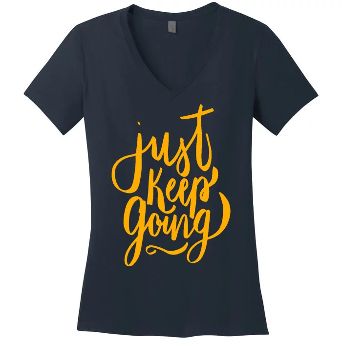 Just Keep Going Motivational Quote Women's V-Neck T-Shirt