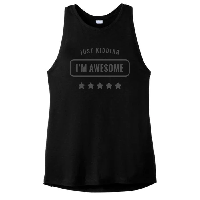 Just Kidding I'm Awesome Ladies Tri-Blend Wicking Tank