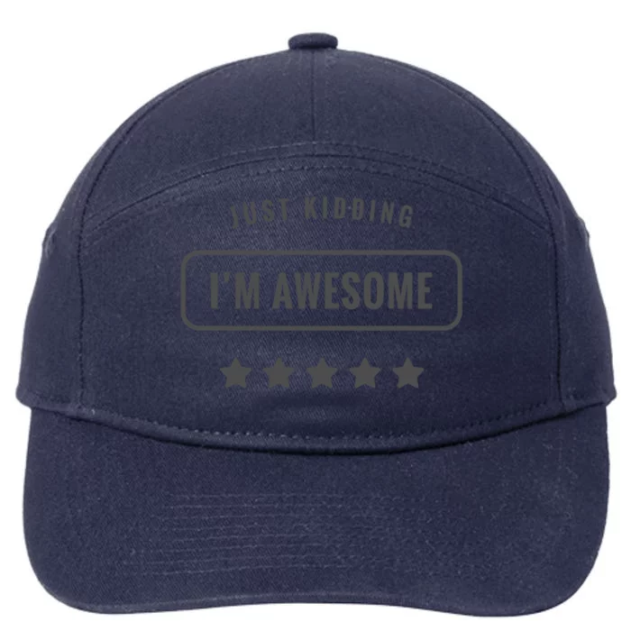 Just Kidding I'm Awesome 7-Panel Snapback Hat