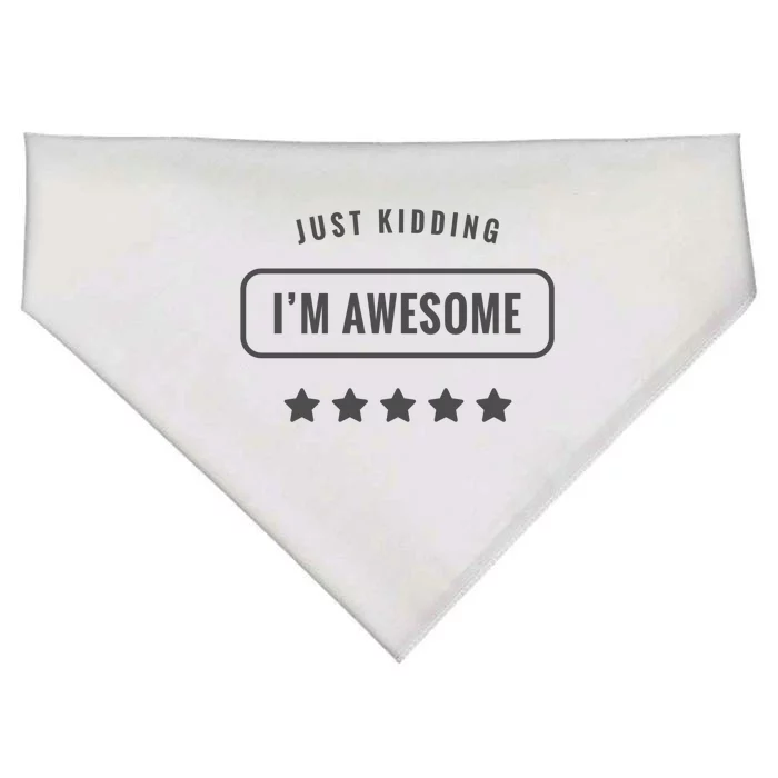 Just Kidding I'm Awesome USA-Made Doggie Bandana