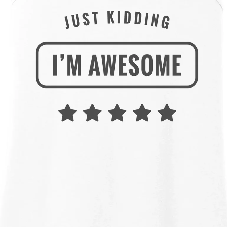 Just Kidding I'm Awesome Ladies Essential Tank