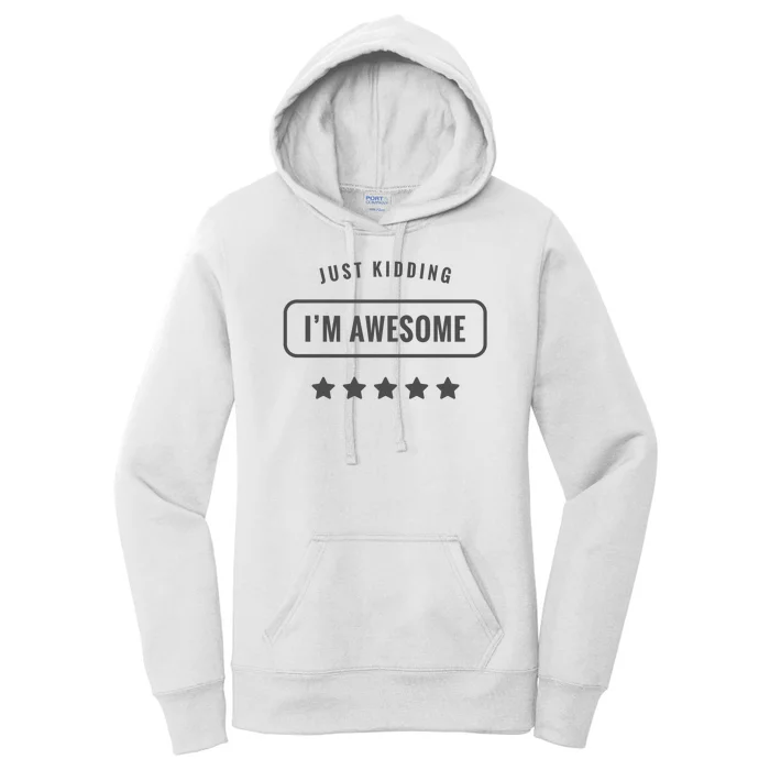 Just Kidding I'm Awesome Women's Pullover Hoodie