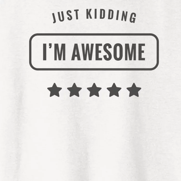 Just Kidding I'm Awesome Women's Crop Top Tee