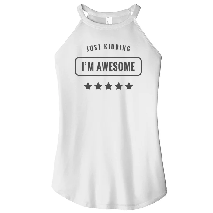 Just Kidding I'm Awesome Women’s Perfect Tri Rocker Tank