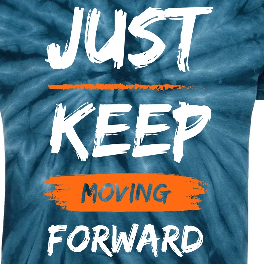 Just Keep Moving Forward Motivational Quote Kids Tie-Dye T-Shirt