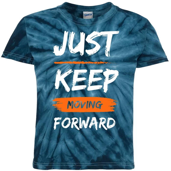 Just Keep Moving Forward Motivational Quote Kids Tie-Dye T-Shirt