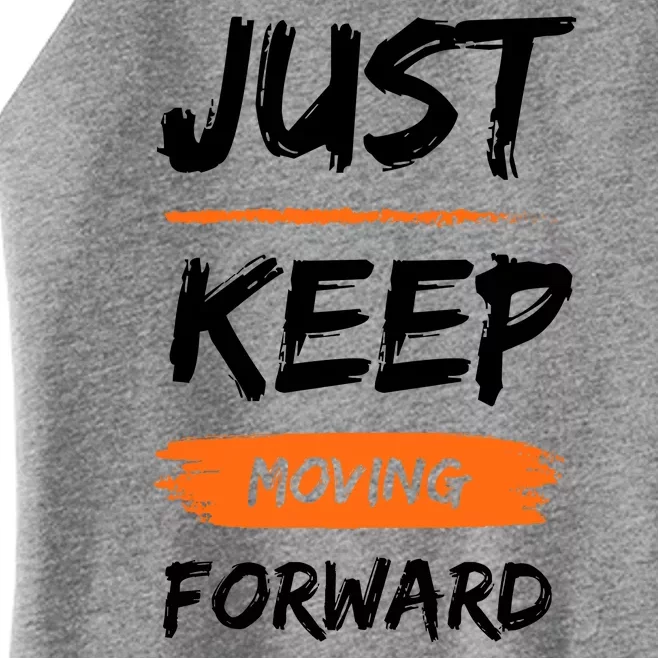 Just Keep Moving Forward Motivational Quote Women’s Perfect Tri Rocker Tank