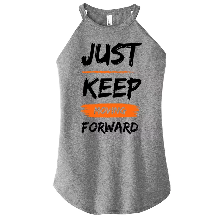 Just Keep Moving Forward Motivational Quote Women’s Perfect Tri Rocker Tank