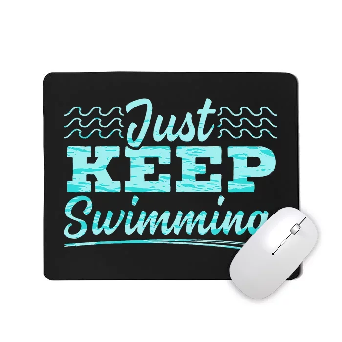 Just Keep Swimming Coach Swim Water Sport Mousepad