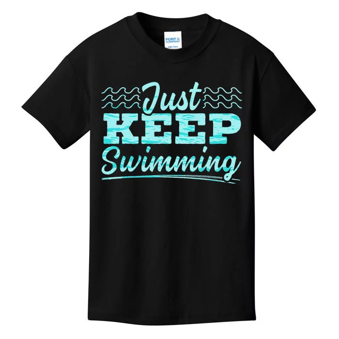 Just Keep Swimming Coach Swim Water Sport Kids T-Shirt