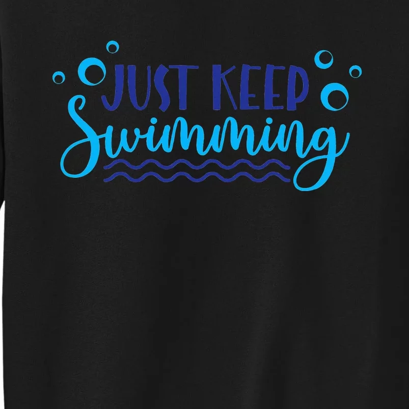 Just Keep Swimming Sport funny Swim Lover Tall Sweatshirt