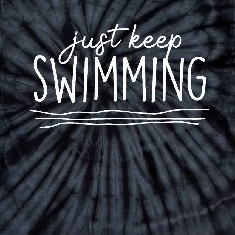 Just Keep Swimming Funny Newbies Swimmer Swimming Coach Tie-Dye T-Shirt