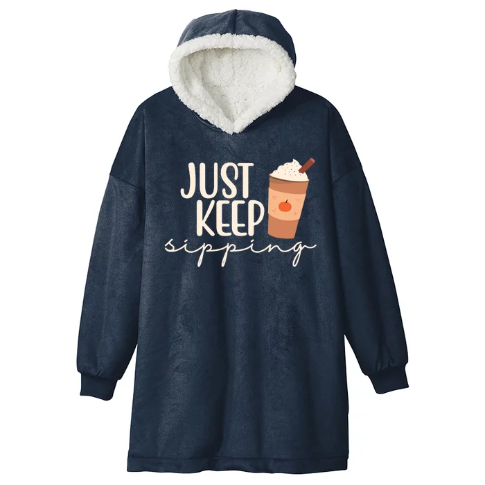 Just Keep Sipping Pumpkin Spice Coffee Lover Hooded Wearable Blanket