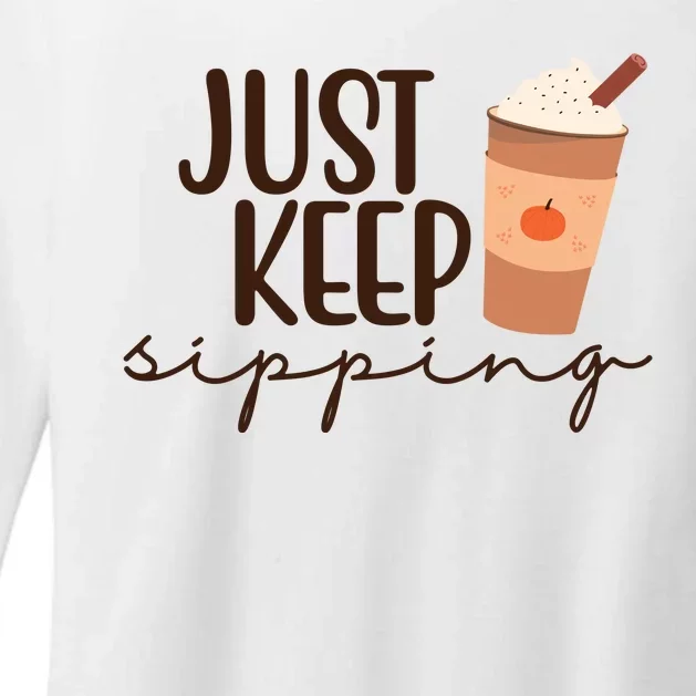 Just Keep Sipping Pumpkin Spice Coffee Lover Womens CVC Long Sleeve Shirt