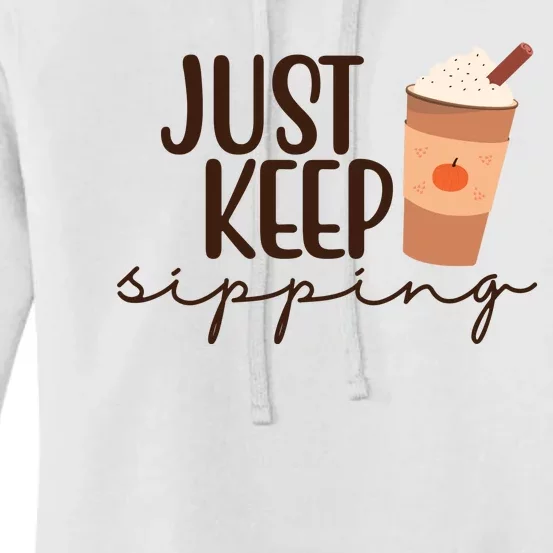 Just Keep Sipping Pumpkin Spice Coffee Lover Women's Pullover Hoodie