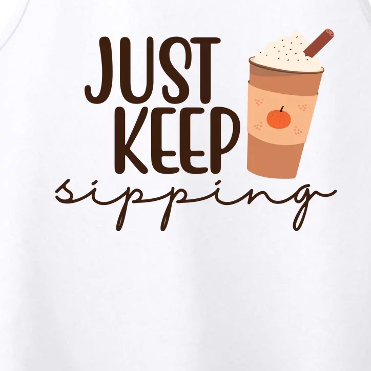 Just Keep Sipping Pumpkin Spice Coffee Lover Performance Tank