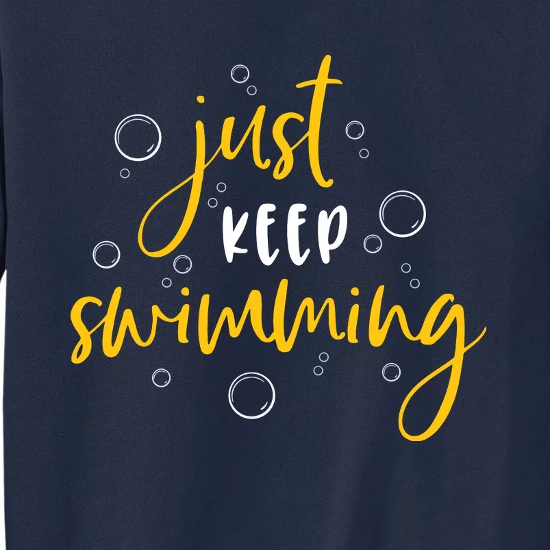 Just Keep Swimming Tall Sweatshirt