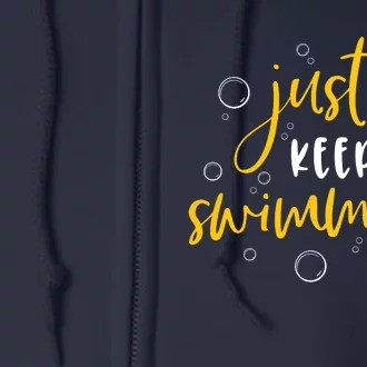 Just Keep Swimming Full Zip Hoodie