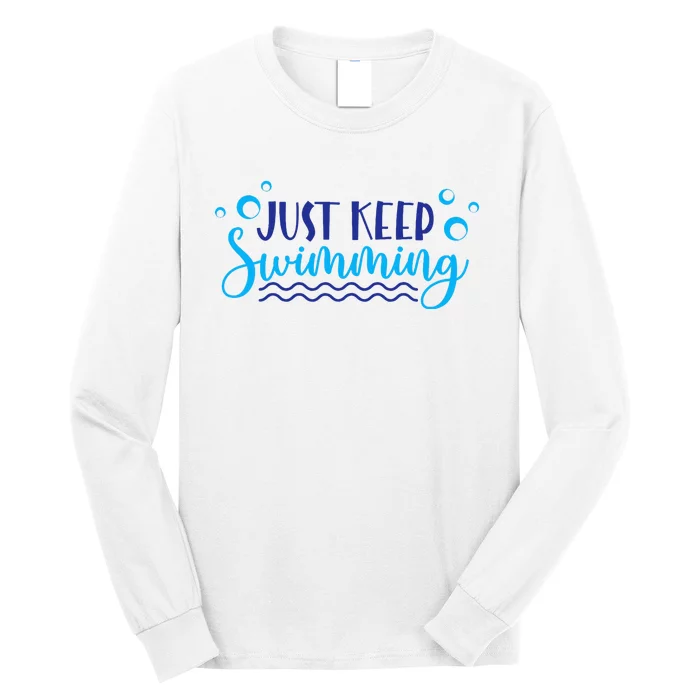 Just Keep Swimming I Love Swim Long Sleeve Shirt