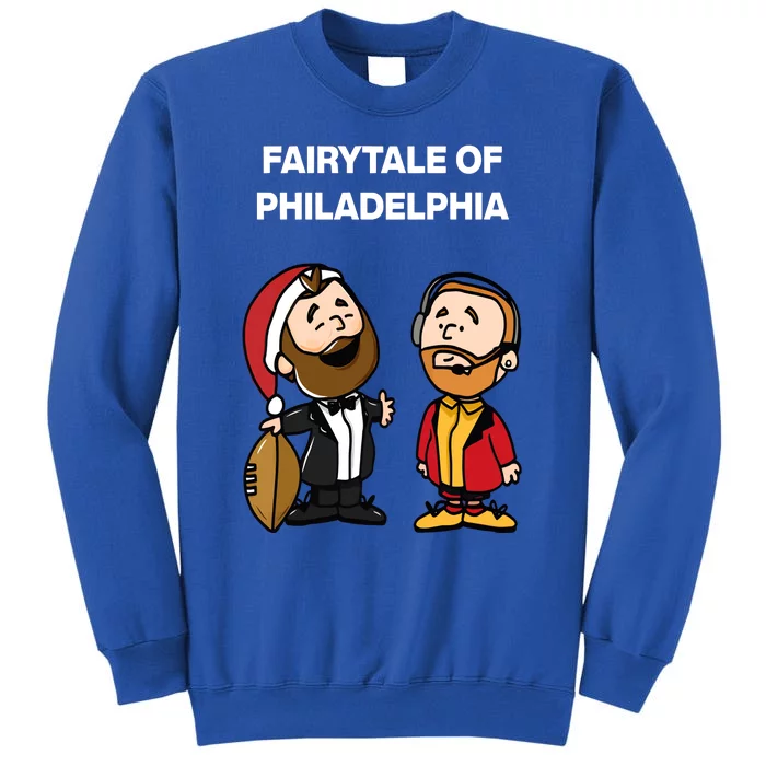 Jason K.Elce T.Ravis Kelce Fairytale Of Philadelphia Tall Sweatshirt