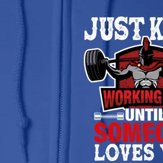 Just Keep Working Out Gift Full Zip Hoodie