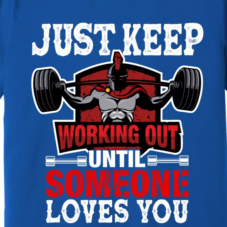 Just Keep Working Out Gift Premium T-Shirt