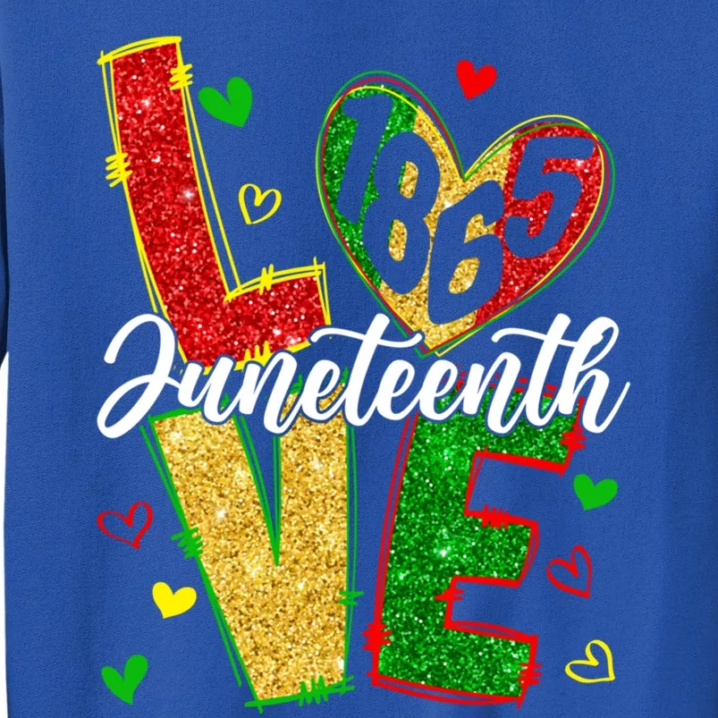 Juneteenth Love 1865 Peace Love Juneteenth Freeish Freedom Gift Tall Sweatshirt