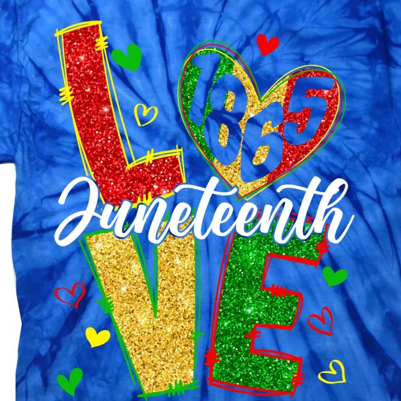 Juneteenth Love 1865 Peace Love Juneteenth Freeish Freedom Gift Tie-Dye T-Shirt