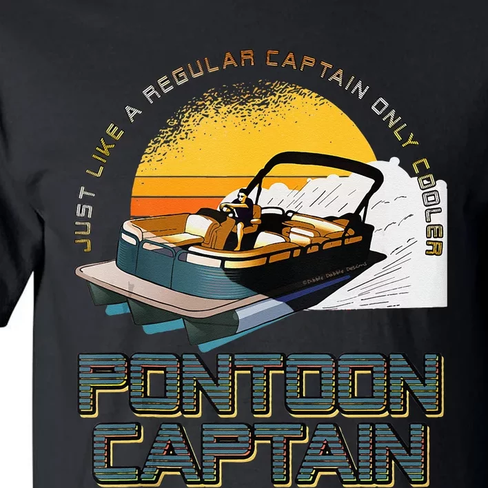 Just Like A Regular Captain Only Cooler Pontoon Captain Tall T-Shirt