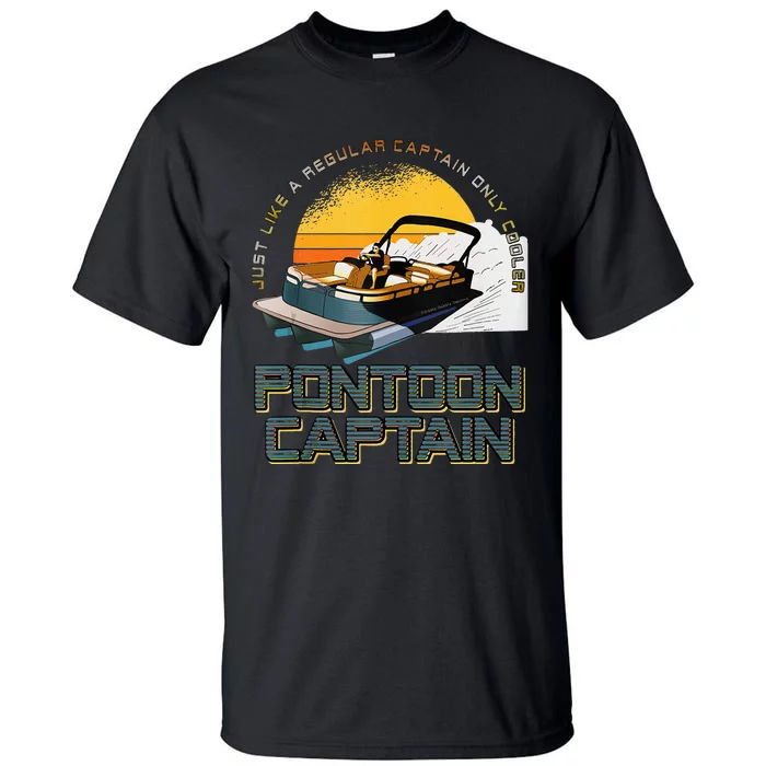 Just Like A Regular Captain Only Cooler Pontoon Captain Tall T-Shirt