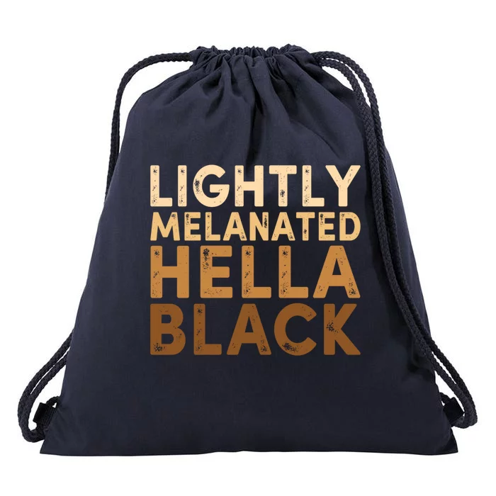 Juneteenth Lightly Blm Melanated Hella Black History Month Funny Gift Drawstring Bag