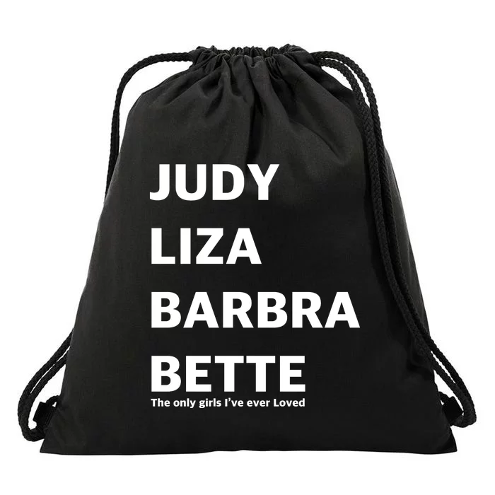 Judy Liza Barbara Bette This Only Girls I've Ever Loved Drawstring Bag