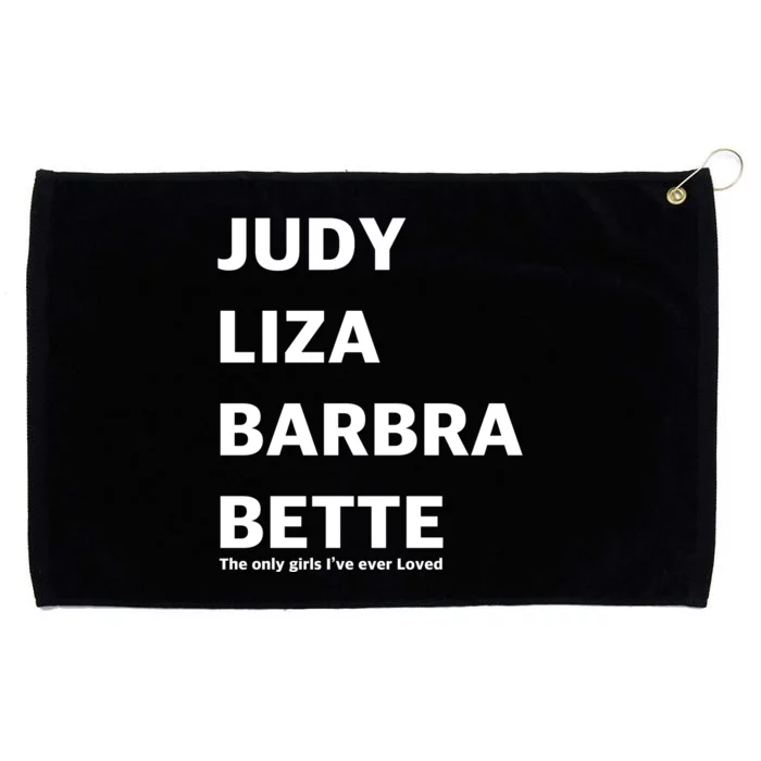 Judy Liza Barbara Bette This Only Girls I've Ever Loved Grommeted Golf Towel