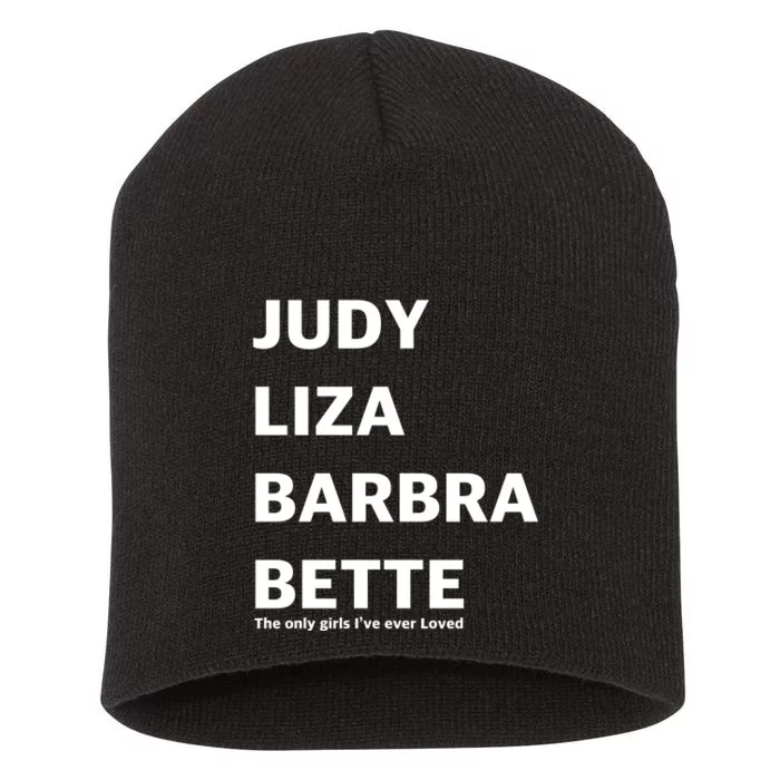 Judy Liza Barbara Bette This Only Girls I've Ever Loved Short Acrylic Beanie