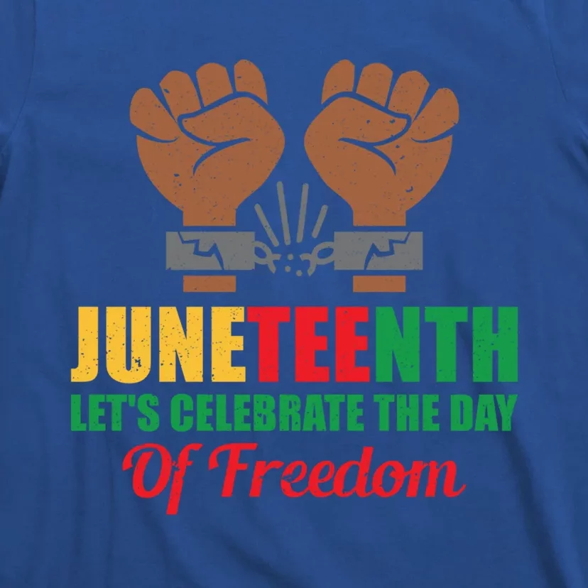 Juneteenth Let's Celebrate The Day Of Freedom Black History Cute Gift T-Shirt