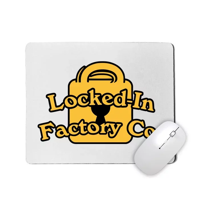 Jonybrony Lockedin Factory Co Mousepad