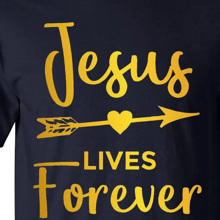 Jesus Lives Forever Christian Graphic Easter Tall T-Shirt