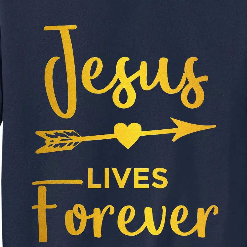 Jesus Lives Forever Christian Graphic Easter Tall Sweatshirt