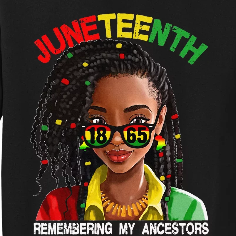 Juneteenth  Loc'd Hair Remebering My Ancestors Tall Sweatshirt