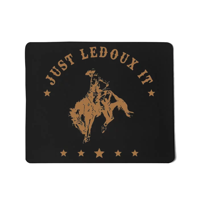 Just Ledoux It Cowboy Whiskey Wine Lover Mousepad