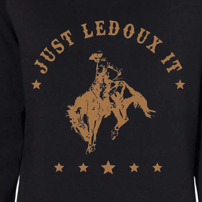 Just Ledoux It Cowboy Whiskey Wine Lover Womens California Wash Sweatshirt