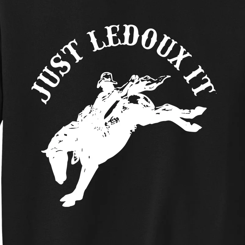 Just Ledoux It Cowboy Whiskey Wine Lover Tall Sweatshirt