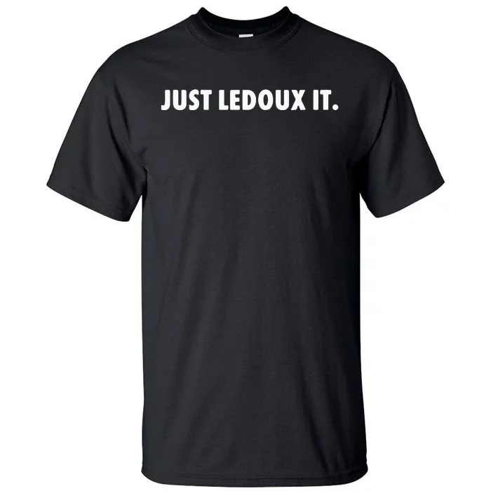 Just Ledoux It Tall T-Shirt