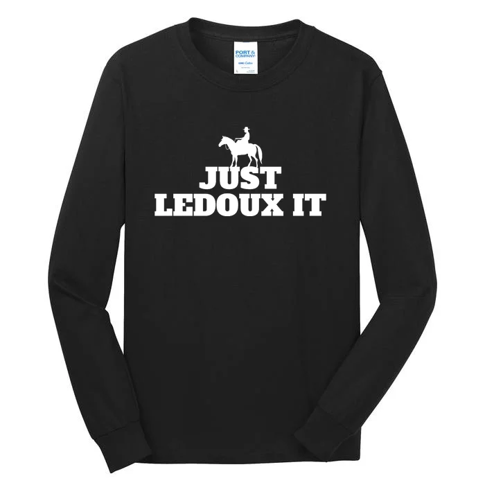 Just Ledoux It Cowboy Whiskey Wine Lover Tall Long Sleeve T-Shirt