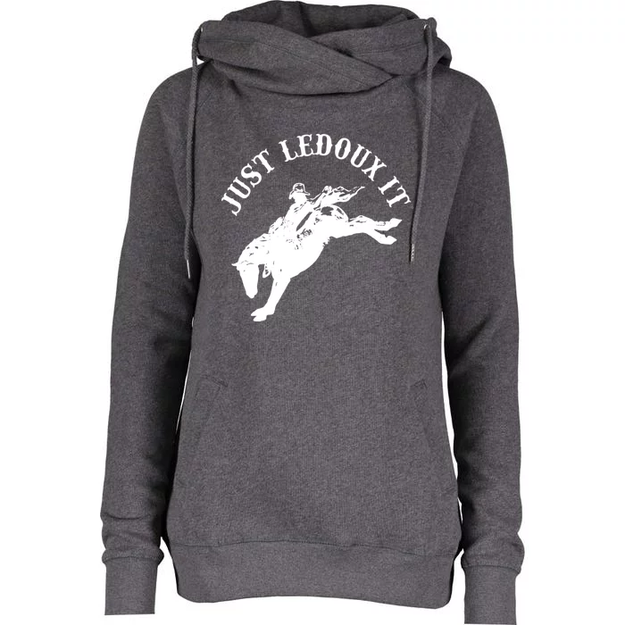 Just Ledoux It Cowboy Whiskey Wine Lover Womens Funnel Neck Pullover Hood