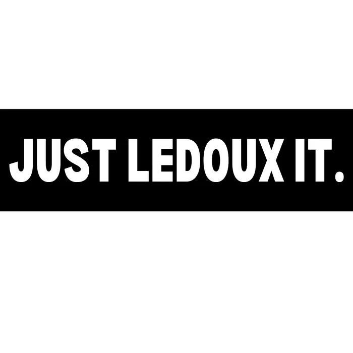 Just Ledoux It Bumper Sticker