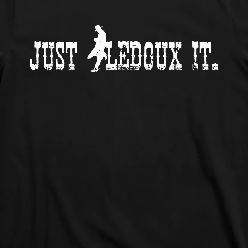 Just Ledoux It Cowboy Whiskey Wine Lover T-Shirt